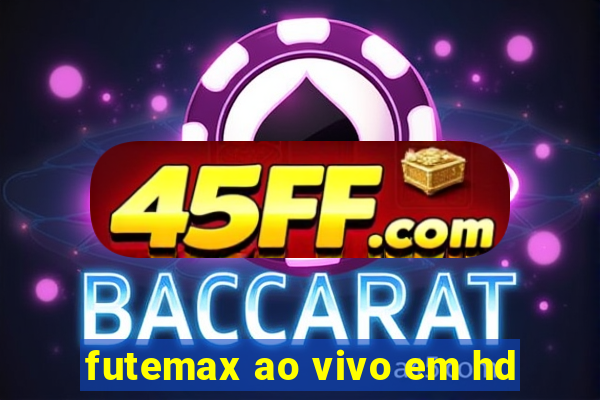 futemax ao vivo em hd
